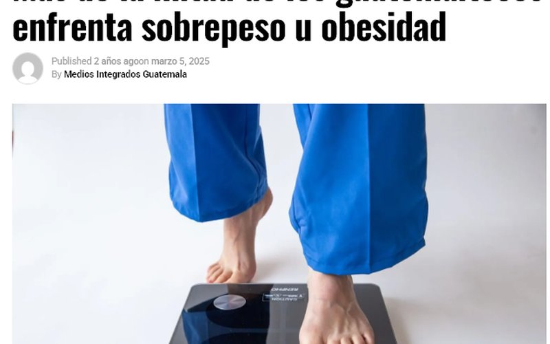 Más de la mitad de los guatemaltecos enfrenta sobrepeso u obesidad